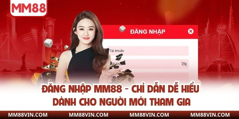 Đăng Nhập MM88 - Chỉ Dẫn Dễ Hiểu Dành Cho Người Mới Tham Gia 1 Đăng nhập mm88