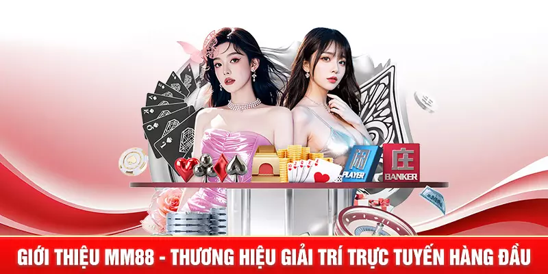 Giới Thiệu MM88 - Thương hiệu giải trí trực tuyến hàng đầu 4 Giới thiệu mm88 - hệ sinh thái đa dạng