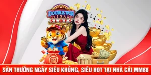 Săn Thưởng Ngày Siêu Khủng, Siêu Hot Tại Nhà Cái MM88 2 Săn thưởng ngày