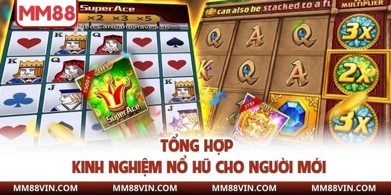 Tổng hợp kinh nghiệm nổ hũ cho người mới